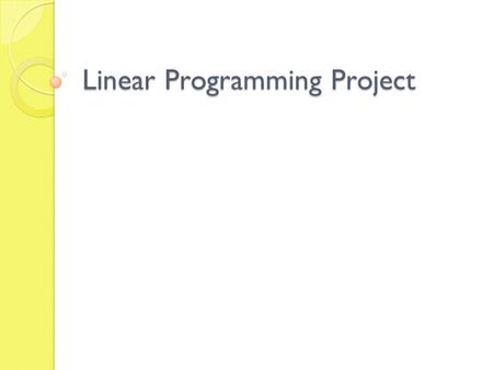 Linear Programming Project. Warm-Up Write an Inequality for the following.