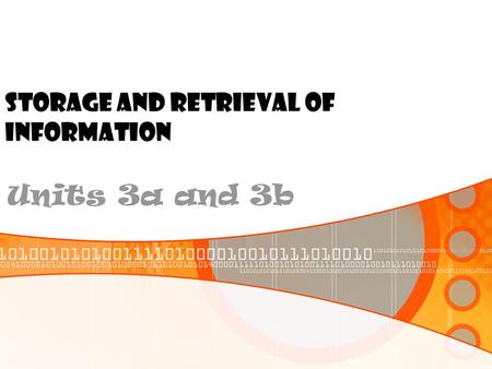 STORAGE AND RETRIEVAL OF INFORMATION