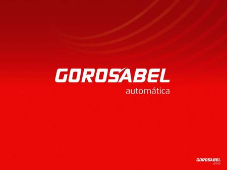 1. Presentation Gorosabel Group is a modern and innovative business group with a steady expansion path and has an experience of over 50 years in business;