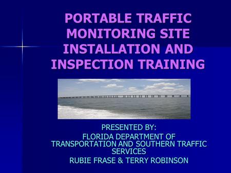 PORTABLE TRAFFIC MONITORING SITE INSTALLATION AND INSPECTION TRAINING