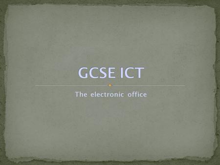 The electronic office. For many years offices were dominated by paper. Everything was recorded on paper – either hand- written or typewritten – and this.