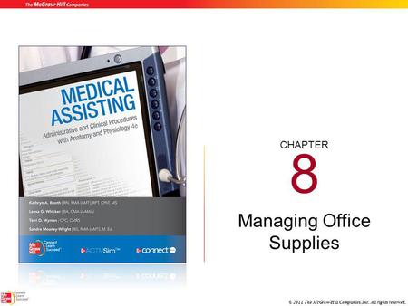 CHAPTER © 2011 The McGraw-Hill Companies, Inc. All rights reserved. 8 Managing Office Supplies.