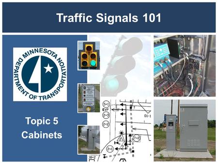 * 07/16/96 Traffic Signals 101 Topic 5 Cabinets *.