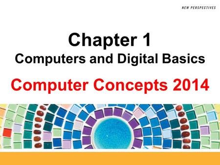 Chapter 1 Computers and Digital Basics