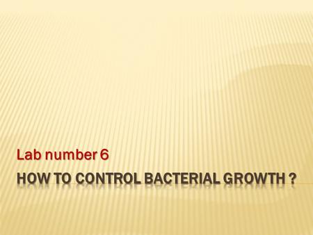 How to control bacterial growth ?