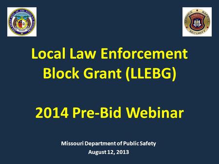 Local Law Enforcement Block Grant (LLEBG) 2014 Pre-Bid Webinar