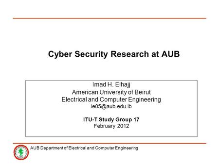 AUB Department of Electrical and Computer Engineering Imad H. Elhajj American University of Beirut Electrical and Computer Engineering