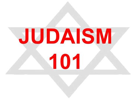 JUDAISM 101. HEBREWSISRAELITESJEWS Eber – one of Abrahams ancestors Eyver – reference to the other side 1)Abraham came from the other side of the Euphrates.