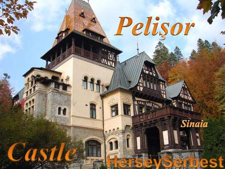 Pelişor Castle (Romanian: Castelul Pelişor [kas ˈ telul ˈ peli ʃ or]) is a castle in Sinaia, Romania, part of the same complex as the larger castle.