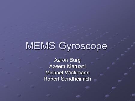 Aaron Burg Azeem Meruani Michael Wickmann Robert Sandheinrich