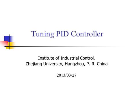 Tuning PID Controller Institute of Industrial Control,