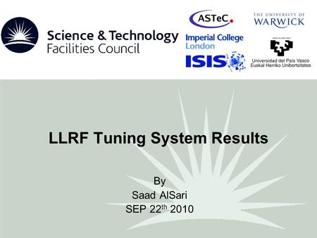 LLRF Tuning System Results By Saad AlSari SEP 22 th 2010.