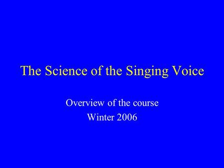 The Science of the Singing Voice