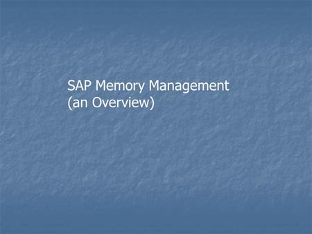 SAP Memory Management (an Overview)