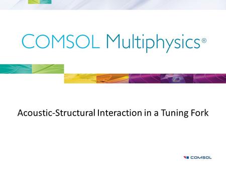 Acoustic-Structural Interaction in a Tuning Fork