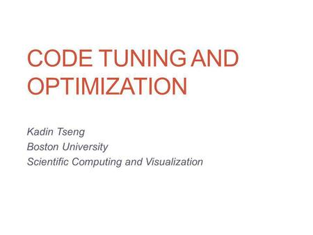 Code Tuning and Optimization