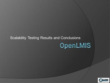 Scalability Testing Results and Conclusions. Scope of Testing User Load Concurrent connections Transaction Rates Scalability.