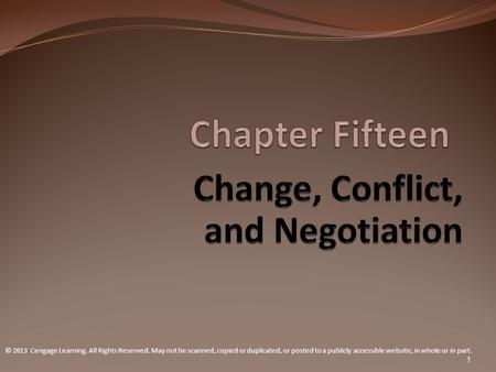 © 2013 Cengage Learning. All Rights Reserved. May not be scanned, copied or duplicated, or posted to a publicly accessible website, in whole or in part.