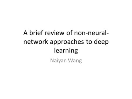 A brief review of non-neural-network approaches to deep learning