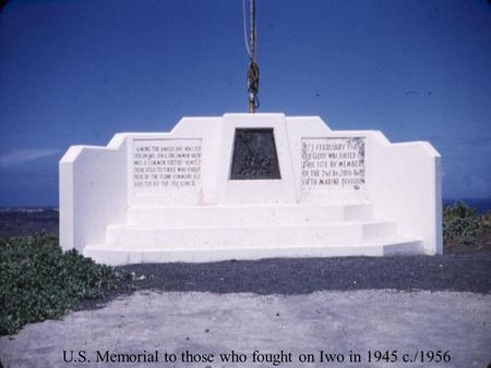 U.S. Memorial to those who fought on Iwo in 1945 c./1956.