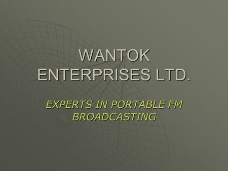 WANTOK ENTERPRISES LTD. EXPERTS IN PORTABLE FM BROADCASTING.