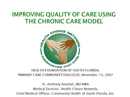 IMPROVING QUALITY OF CARE USING THE CHRONIC CARE MODEL