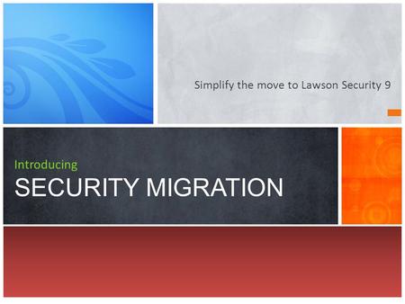 Introducing SECURITY MIGRATION