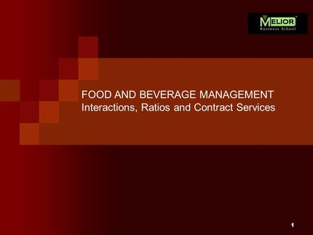 FOOD AND BEVERAGE MANAGEMENT Interactions, Ratios and Contract Services Entrepreneurship- BIS 301.