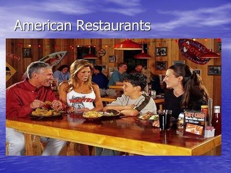 American Restaurants. Many Varieties BarbecueChinese BarbecueChinese GreekItalian GreekItalian MexicanGerman MexicanGerman FrenchThai FrenchThai AND SO.