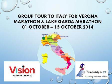 GROUP TOUR TO ITALY FOR VERONA MARATHON & LAKE GARDA MARATHON 01 OCTOBER – 15 OCTOBER 2014.