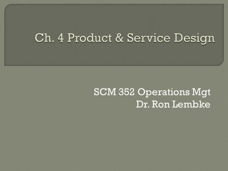 Ch. 4 Product & Service Design