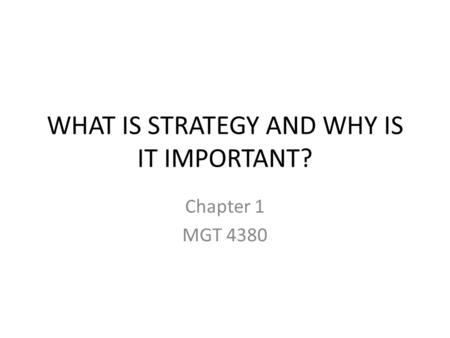 WHAT IS STRATEGY AND WHY IS IT IMPORTANT?