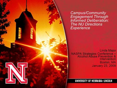 Campus/Community Engagement Through Informed Deliberation: The NU Directions Experience Linda Major NASPA Strategies Conference – Alcohol Abuse Prevention.