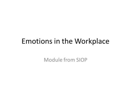 Emotions in the Workplace