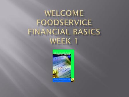 Welcome Foodservice Financial Basics Week 1