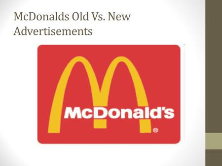 McDonalds Old Vs. New Advertisements