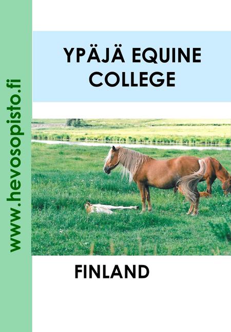 YPÄJÄ EQUINE COLLEGE FINLAND.