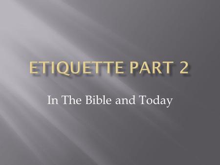 In The Bible and Today. Some Definitions From The Dictionary A protocol of best practices rules governing socially acceptable behavior Guidelines for.