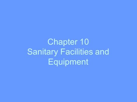 Chapter 10 Sanitary Facilities and Equipment