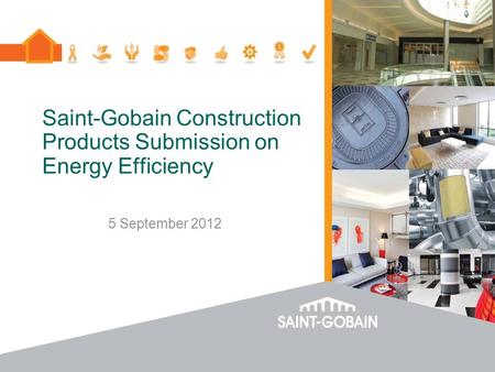 Saint-Gobain Construction Products Submission on Energy Efficiency 5 September 2012.