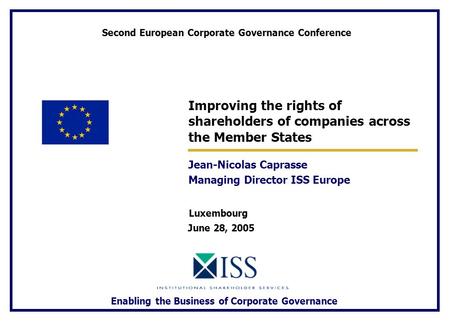 Enabling the Business of Corporate Governance Improving the rights of shareholders of companies across the Member States Jean-Nicolas Caprasse Managing.