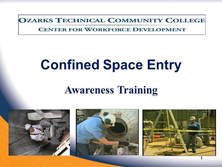 Confined Space Entry Awareness Training.