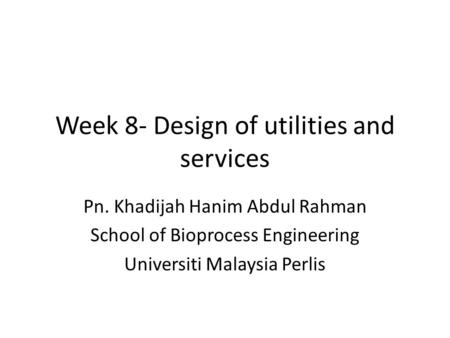 Week 8- Design of utilities and services