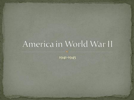 1941-1945. December 7, 1941 Pearl Harbor is bombed December 8, 1941 war is declared on the Japanese December 11, 1941 war is declared on Germany under.