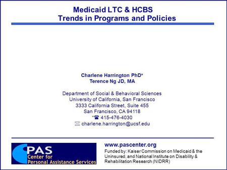 Charlene Harrington PhD* Terence Ng JD, MA Department of Social & Behavioral Sciences University of California, San Francisco 3333 California Street, Suite.