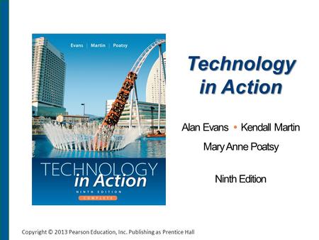 Technology in Action Chapter 12 Behind the Scenes: Networking and Security in the Business World This chapter takes you behind the scenes of networking.