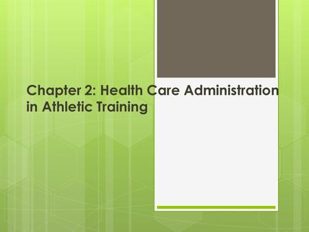 Chapter 2: Health Care Administration in Athletic Training