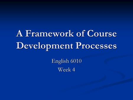 A Framework of Course Development Processes