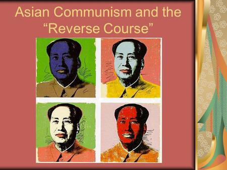 Asian Communism and the “Reverse Course”