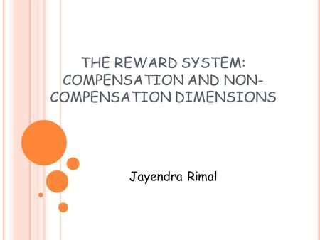 THE REWARD SYSTEM: COMPENSATION AND NON-COMPENSATION DIMENSIONS